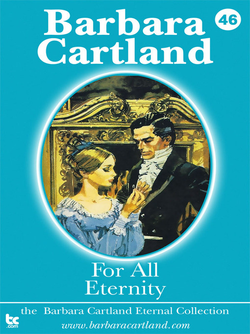 barbara cartland 的 46 for all eternity 内容详情 - 可供借阅